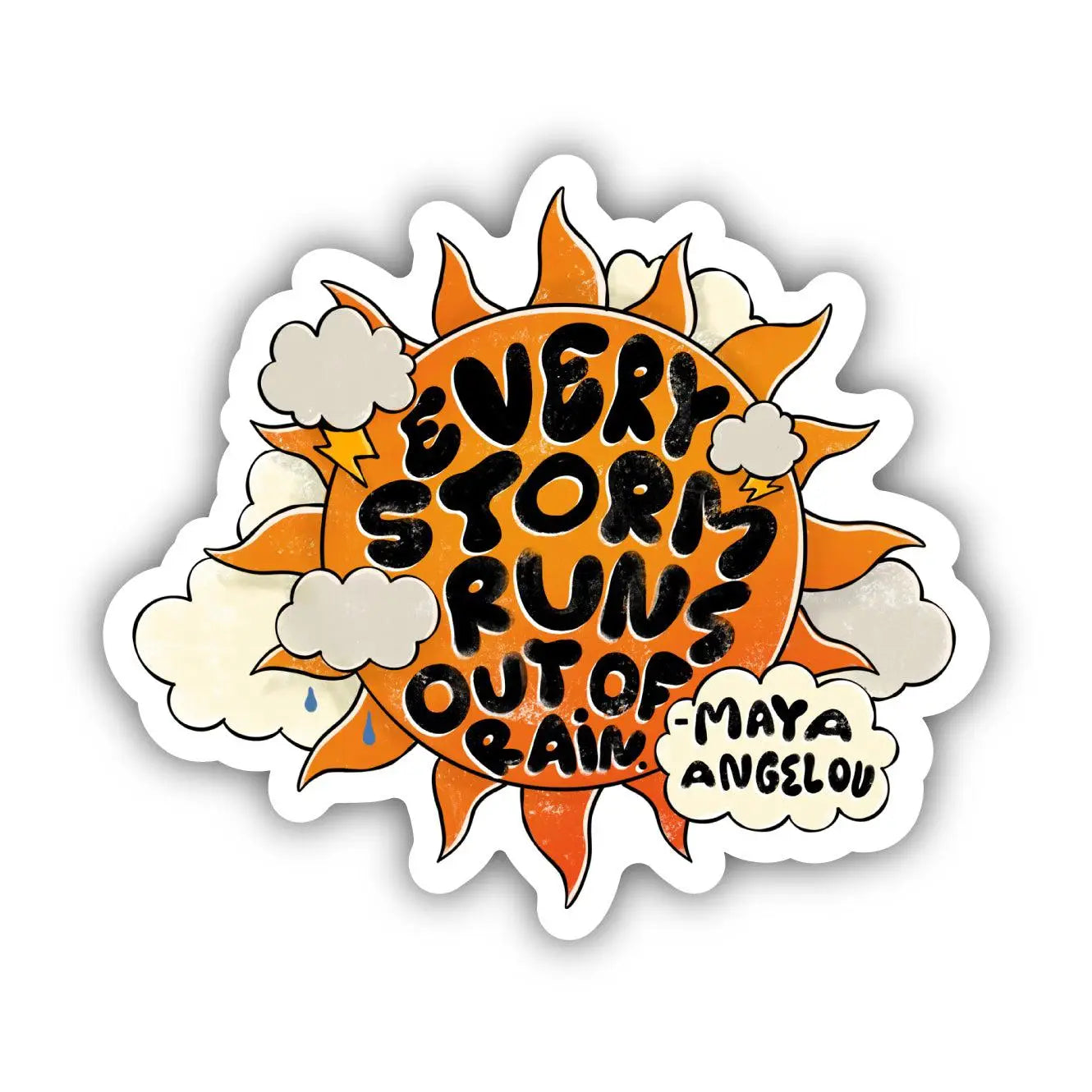 Baby - safe plush toys for newborns​ Every Storm Runs Out of Rain Quote Sticker